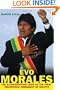 Evo Morales: The Extraordinary Rise of the First Indigenous President of Bolivia