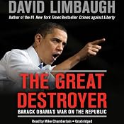 The Great Destroyer: Barack Obama’s War on the Republic | [David Limbaugh]