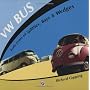 VW Bus: 40 Years of Splitties, Bays and Wedges