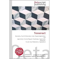 Tesseract: Geometry, Fourth Dimension, Cube, Square (geometry), Cell (geometry), Convex Regular 4-polytope, Hypercube, Duoprism, 16-cell, Dual Polyhedron, Hyperplane