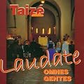 Taiz�: Laudate omnes gentes