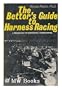 Bettor's Guide to Harness Racing: A New Guide to Successful Handicapping