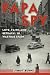 Papa Spy: Love, Faith, and Betrayal in Wartime Spain (Hardcover) by Jimmy Burns Papa Spy: Love, Faith, and Betrayal in Wartime Spain (Hardcover) by Jimmy Burns