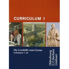 Curriculum 1. Lernjahr: Lernhilfe zum Cursus Lektionen 1-20. Gymnasium Sek I, Gesamtschule, Gymnasium Sek II