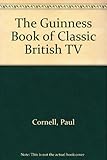 The Guinness book of classic British TV