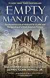 Empty Mansions: The Mysterious Life of Huguette Clark and the Spending of a Great American Fortune