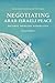 Negotiating Arab-Israeli Peace, Second Edition: Patterns, Problems, Possibilities (Indiana Series in Middle East Studies)