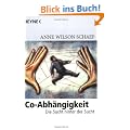 Co-Abh�ngigkeit: Die Sucht hinter der Sucht