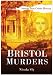 Bristol Murders (Sutton True Crime History)