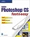 Books : Adobe Photoshop CS Fast & Easy (Fast & Easy (Premier Press))