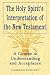 Holy Spirit's Interpretation of the New Testament: A Course in Understanding and Acceptance