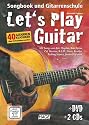Let's Play Guitar: Songbook und Gitarrenschule + DVD + 2 CDs