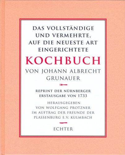 Das vollst�ndige und vermehrte auf die neueste Art eingerichtete Kochbuch