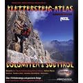 Klettersteig-Atlas Dolomiten & S�dtirol: �ber 170 Klettersteige und gesicherte Steige - im praktischen Ringbuchsystem!