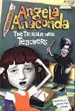 The Trouble with Teachers (Angela Anaconda Chapter Book)