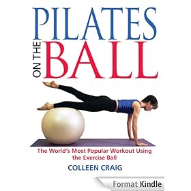 Pilates on the Ball: The World's Most Popular Workout Using the Exercise Ball