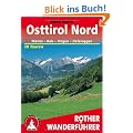 Rother Wanderf�hrer Osttirol Nord. Matrei - Kals - Virgen - Defereggen. 50 Touren: Matrei, Kals, Virgen- und Defereggental. 50 ausgew�hlte Wanderungen im Osttiroler Teil des Nationalparks Hohe Tauern