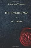 The Invisible Man - Original Version: A Grotesque Romance