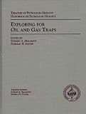 Exploring for Oil and Gas Traps (AAPG Treatise of Petroleum Geology, Handbook of Petroleum Geology)