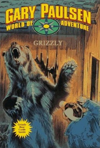 GRIZZLY (Gary Paulsen World of Adventure)