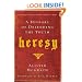 Heresy: A History of Defending the Truth