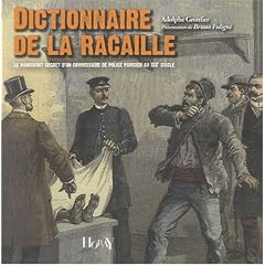 Dictionnaire de la racaille : Le manuscrit secret d'un commissaire de police parisien au XIXe si�cle