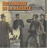Dictionnaire de la racaille : Le manuscrit secret d'un commissaire de police parisien au XIXe si�cle
