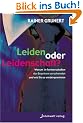 Leiden oder Leidenschaft? Warum in Partnerschaften das Begehren verschwindet und wie Sie es wiedergewinnen