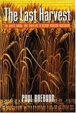 The Last Harvest: The Genetic Gamble That Threatens to Destroy American Agriculture