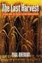 The Last Harvest: The Genetic Gamble That Threatens to Destroy American Agriculture