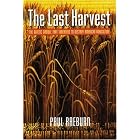 The Last Harvest: The Genetic Gamble That Threatens to Destroy American Agriculture by Paul Raeburn