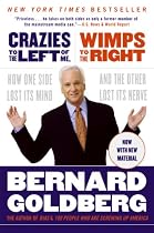 Crazies to the Left of Me, Wimps to the Right: How One Side Lost Its Mind and the Other Lost Its Nerve