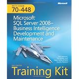 MCTS Self-Paced Training Kit (Exam 70-448): Microsoft® SQL Server® 2008 Business Intelligence Development and Maintenance (Self-Paced Training Kits)