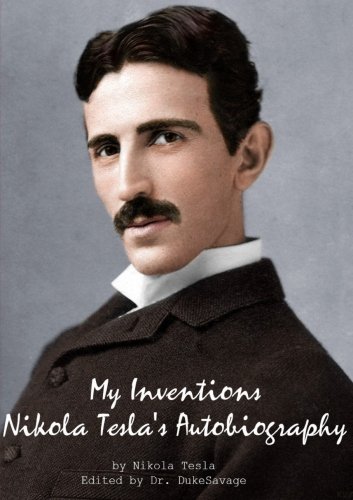 My Inventions Nikola Tesla's Autobiography