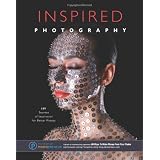 Inspired Photography: 189 Sources of Inspiration for Better Photosby The Editors of...