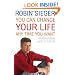 You Can Change Your Life... Any Time You Want