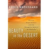 Beauty in the DesertDiscover Deeper Intimacy with God Through the Model of the Tabernacle