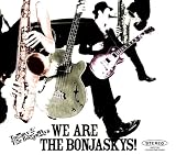 We are The Bonjaskys!