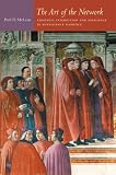 The Art of the Network: Strategic Interaction and Patronage in
Renaissance Florence (Politics, History, and Culture)
