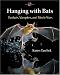 Hanging with Bats: Ecobats, Vampires, and Movie Stars (Worlds of Wonder)