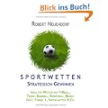 Sportwetten strategisch gewinnen. Ideal f�r Wetten auf Fussball, Tennis, Baseball, Basketball, Boxen, Golf, Formel 1, Spezialwetten & Co.