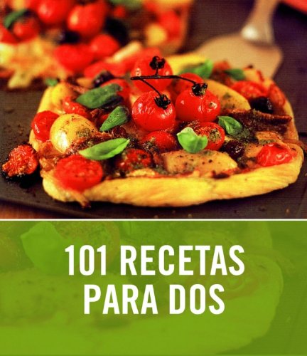 101 recetas para dos / 101 Meals for two (Spanish Edition)