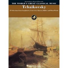 THE WORLD'S GREAT CLASSICAL MUSIC TCHAIKOVSKY INTERMEDIATE/ADVANCED (World's Greatest Classical Music)