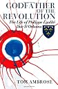 Godfather of the Revolution: The Life of Philippe Egalite, Duc d'Orleans