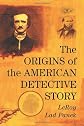 The Origins of the American Detective Story