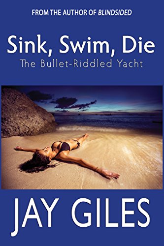 Sink, Swim, Die (The Bullet-Riddled Yacht Book 2)