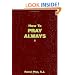 How to Pray Always