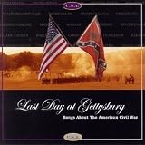Last Day at Gettysburg: Songs About the American Civil War