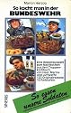 So kocht man in der Bundeswehr. Eine Rezeptauswahl zum Nachkochen aus dem Truppenkochbuch von Heer, Marine und Luftwaffe