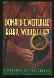 Baby, Would I Lie?: A Romance of the Ozarks
